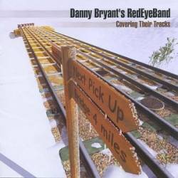 Danny Bryant's Redeyeband : Covering Their Tracks